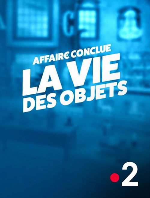 Affaire conclue : la vie des objets